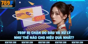 789f-bi-chan-do-dau-va-xu-ly-nhu-the-nao-cho-hieu-qua-nhat