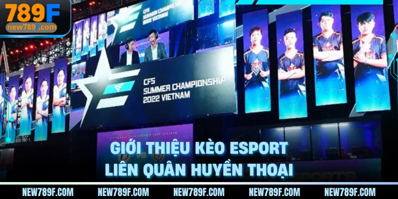Giới thiệu kèo Esport liên quân huyền thoại