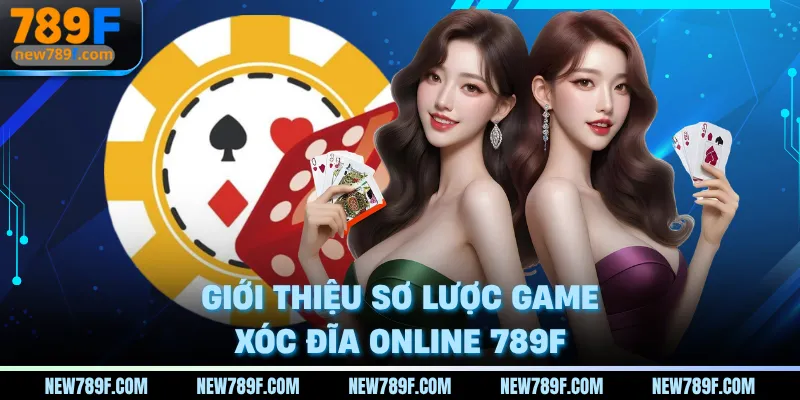 Giới thiệu sơ lược game xóc đĩa online 789F
