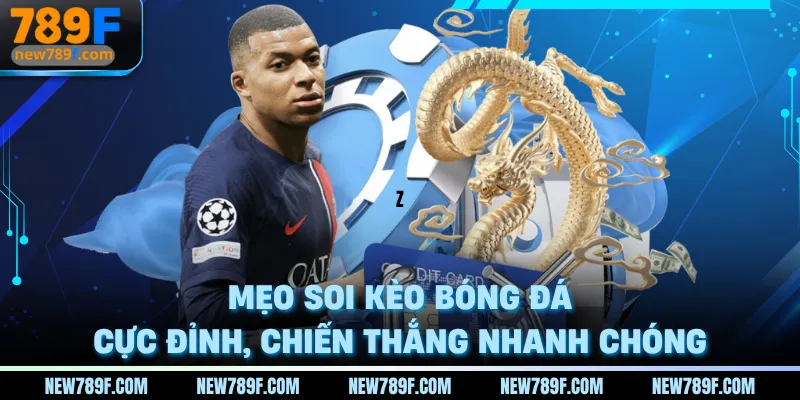 Mẹo soi kèo bóng đá cực đỉnh, chiến thắng nhanh chóng