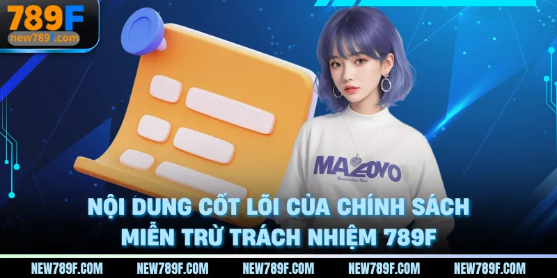 Nội dung cốt lõi của chính sách miễn trừ trách nhiệm 789F