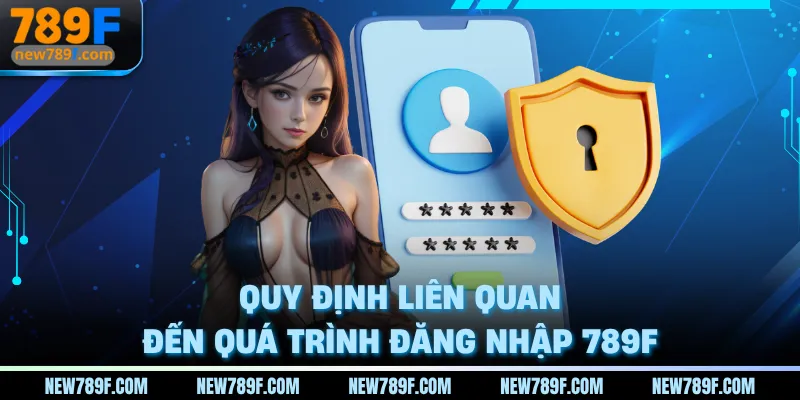 Quy định liên quan đến quá trình đăng nhập 789F