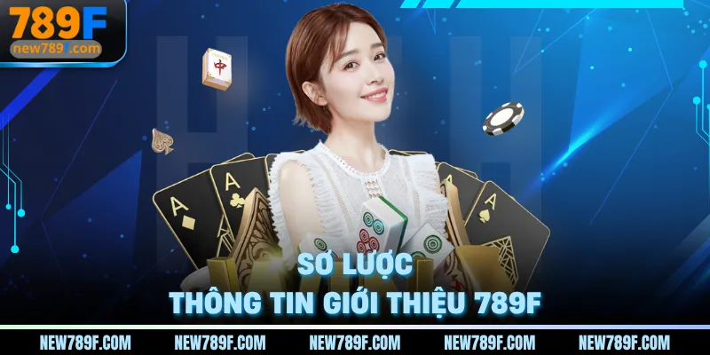 Sơ lược thông tin giới thiệu 789F