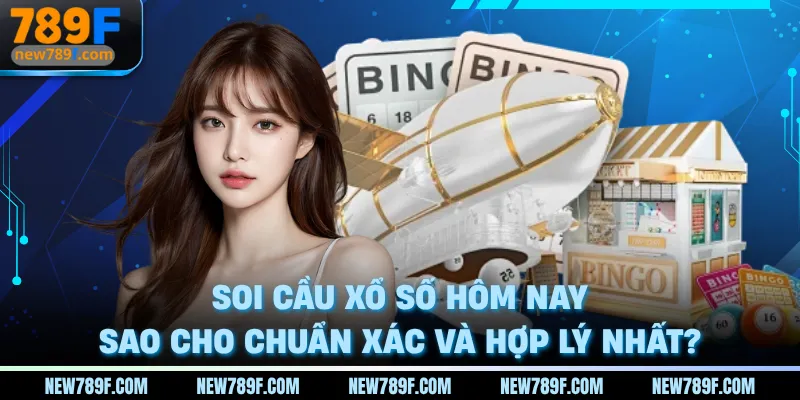 soi-cau-xo-so-hom-nay-sao-cho-chuan-xac-va-hop-ly-nhat