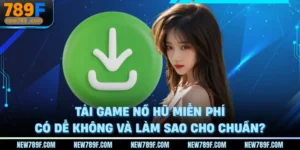 tai-game-no-hu-mien-phi-co-de-khong-va-lam-sao-cho-chuan